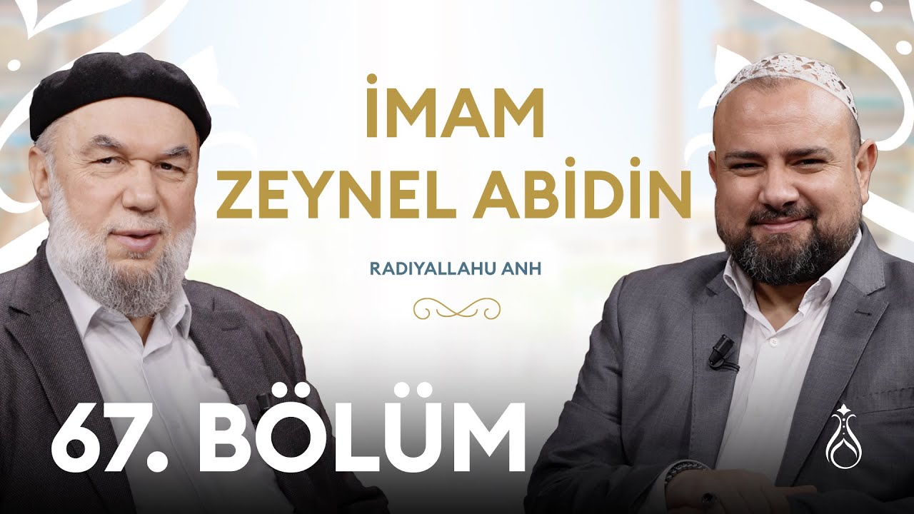 İmam Zeynel Abidin Hz. (r.a) Büyüklerin İzinde | 67. Bölüm