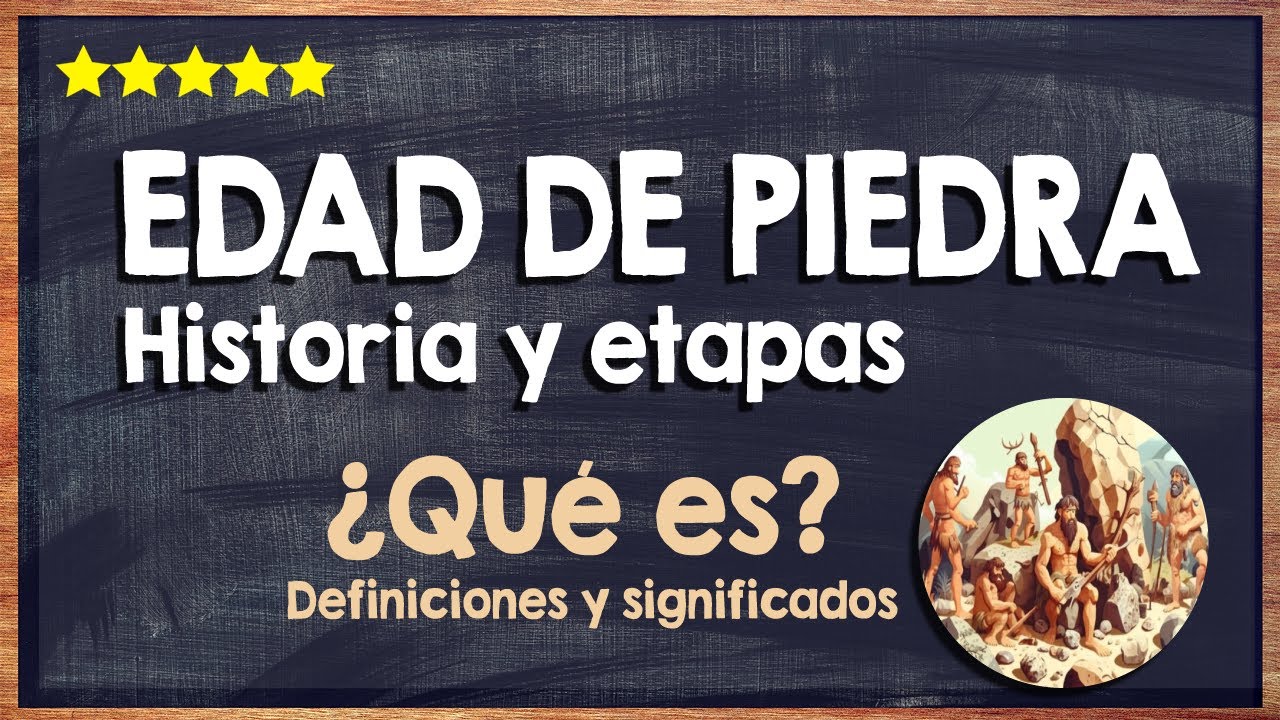 🙏 &iquest;Qu&eacute; es la Edad de Piedra? - Historia, etapas y caracter&iacute;sticas 🙏