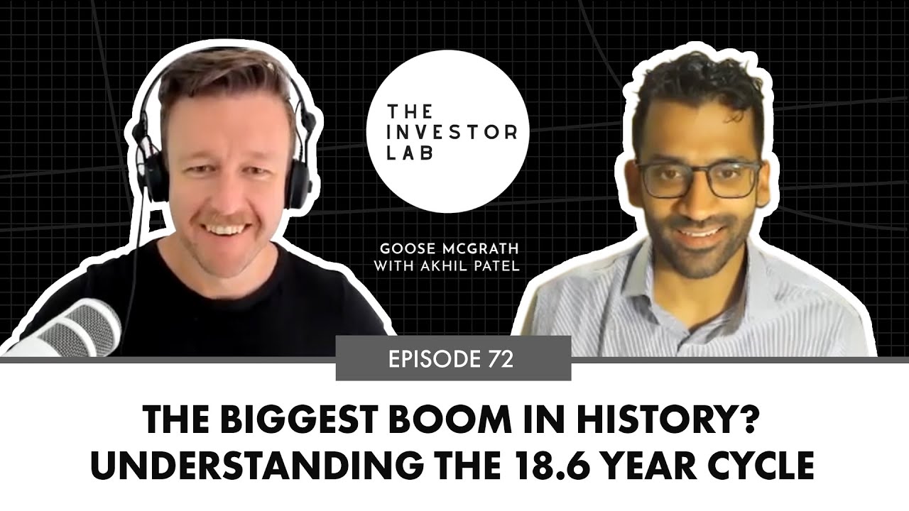 'The Biggest Boom in History' Understanding the 18.6 Year Cycle | Akhil Patel & The Investor Lab