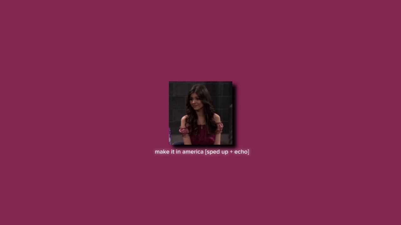 make it in america - victoria justice [sped up + echo]