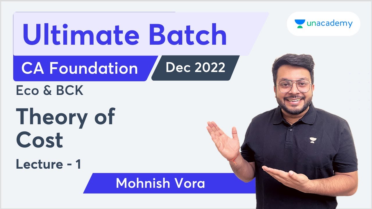 L1 | Theory of Cost | Economics Chapter 3 | Mohnish Vora | Unacademy CA Foundation