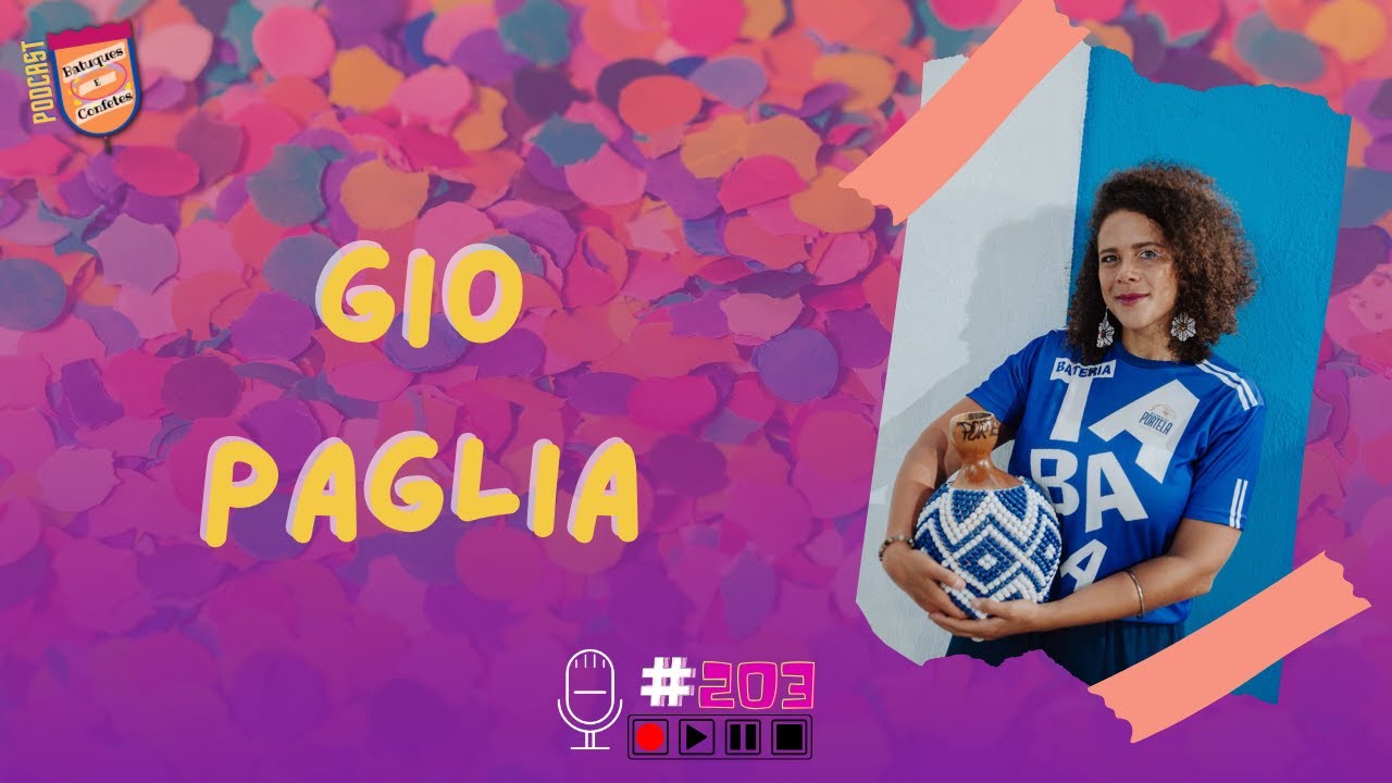 Gio Paglia - Batuques e Confetes #203