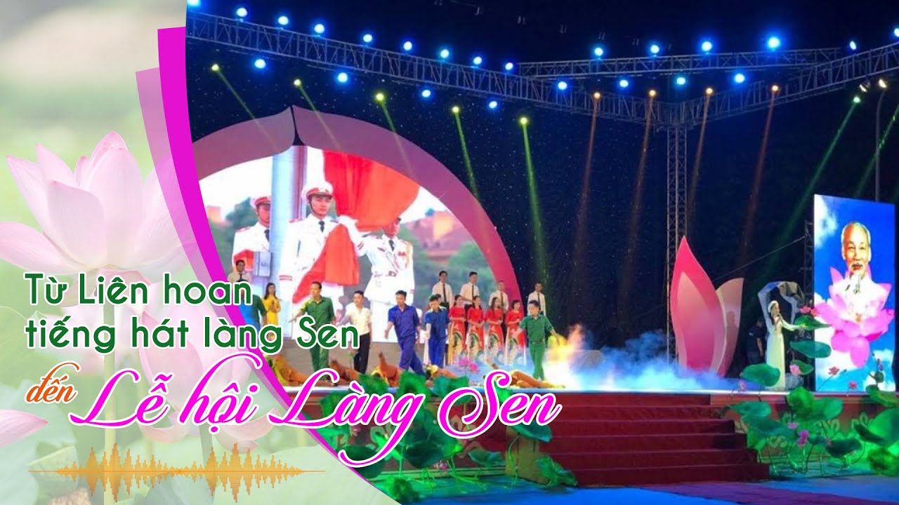 Tiếng Nghệ: Từ Liên hoan tiếng hát làng Sen đến Lễ hội Làng Sen