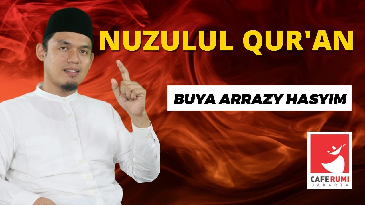 NUZULUL QUR'AN - BUYA DR. ARRAZY HASYIM, MA
