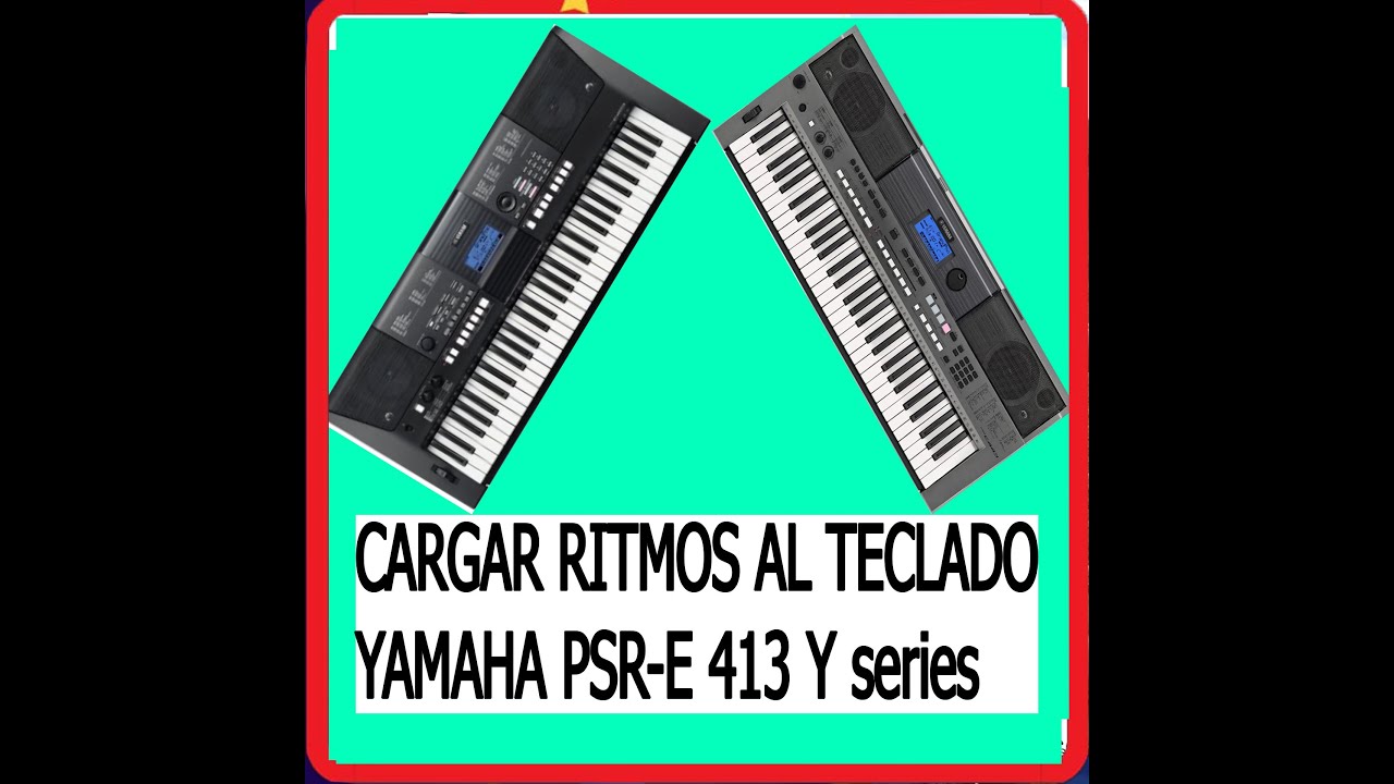 CARGAR  RITMOS PARA EL TECLADO YAMAHA PSR E413 Y SERIES