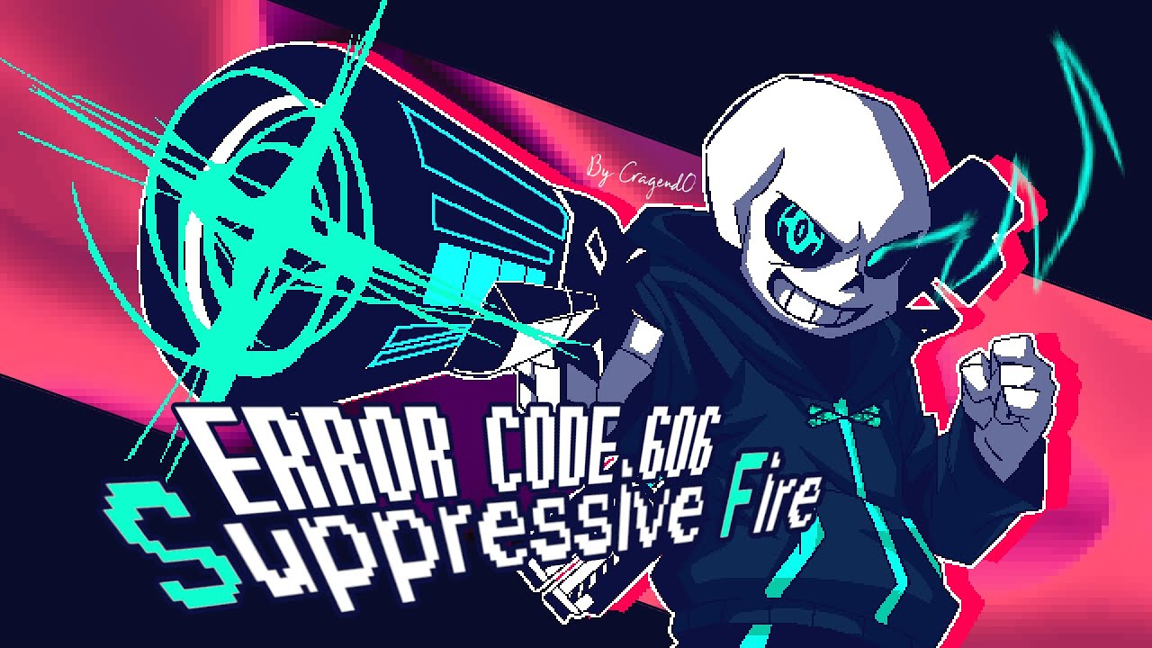 Error Code 606 - SUPPRESSIVE FIRE (Original)