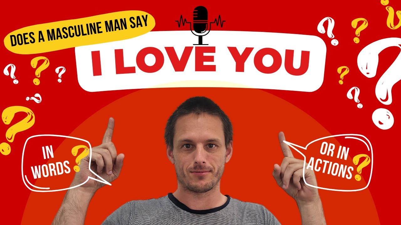 Does a masculine man say 