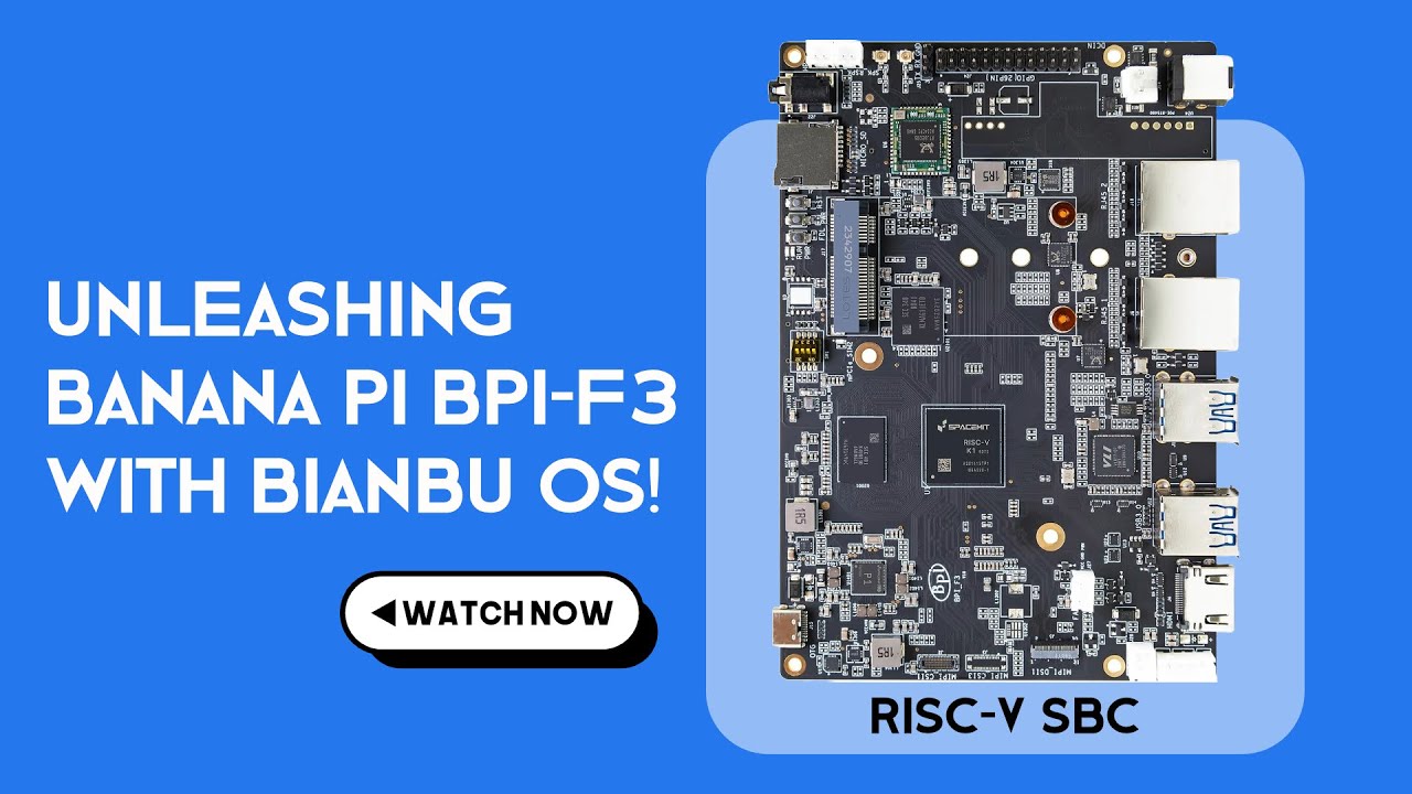 Banana Pi BPI-F3 Unboxing & Running Bianbu OS &ndash; RISC V Single Board Computer