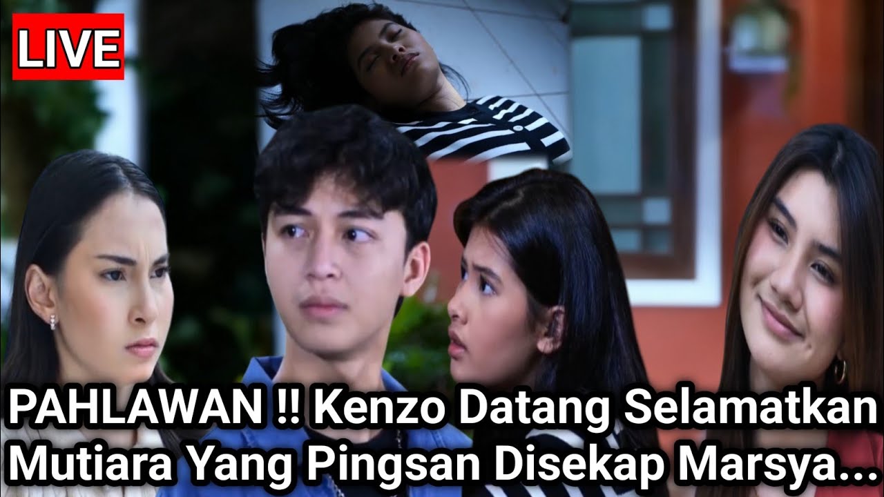 LIVE MERANGKAI KISAH INDAH HARI INI - PAHLAWAN !! Kenzo Datang Selamatkan Mutiara Pingsan Disekap