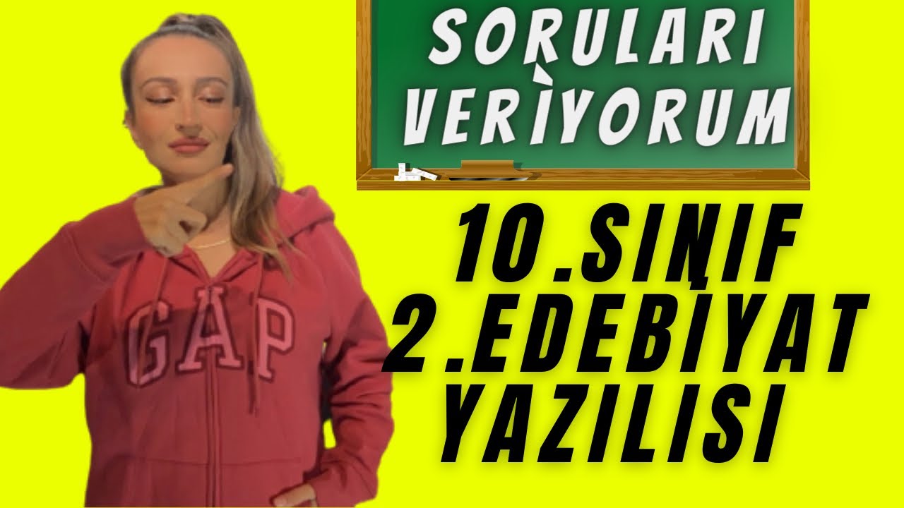 10. Sınıf 1.Dönem 2. Edebiyat Yazılısına HAZIRLIK / Soruları Veriyorum