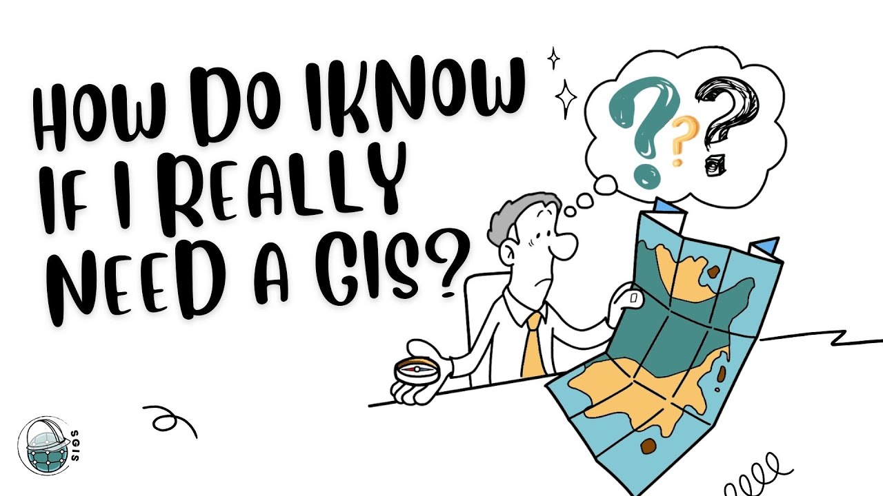 SGIS: How Do I Know If I Need a GIS?