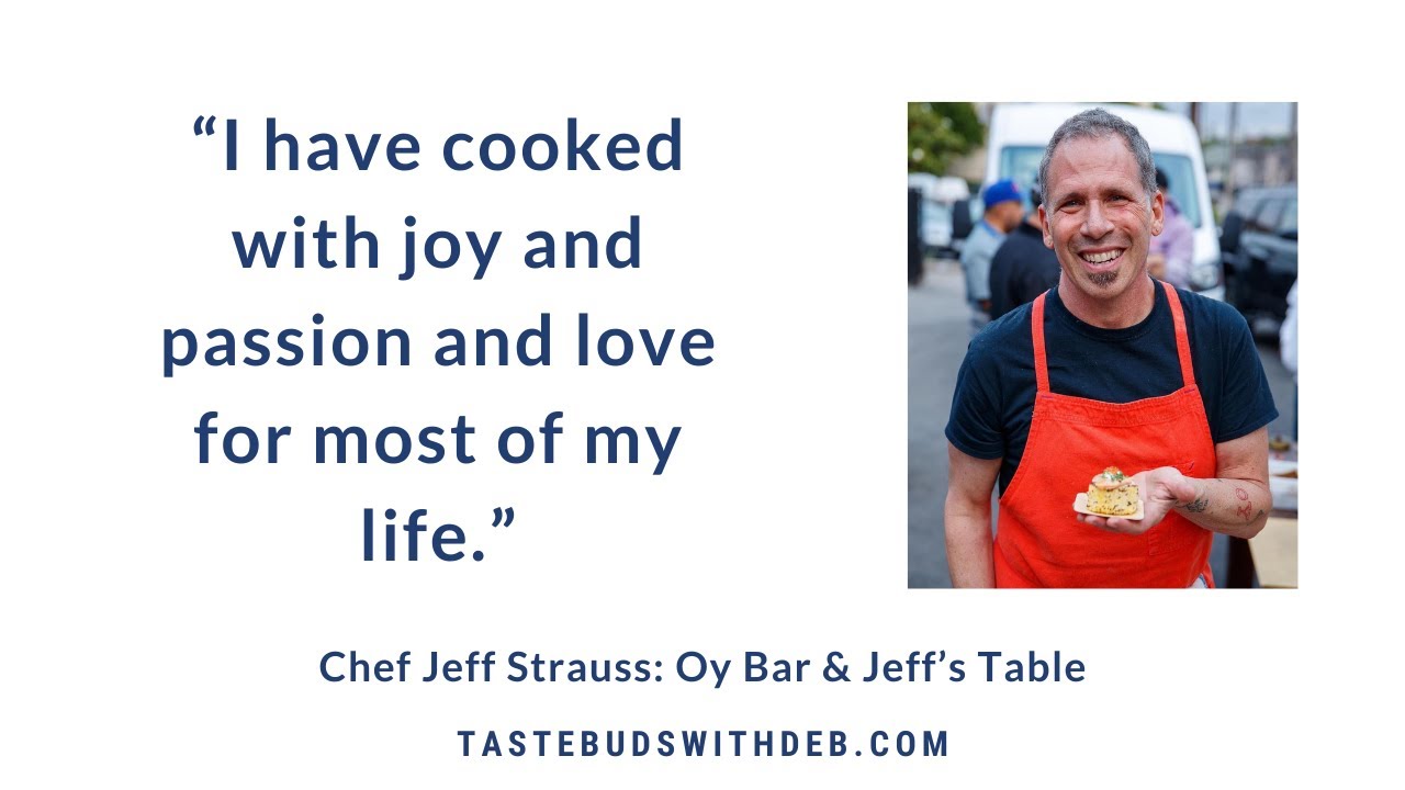 Oy Bar & Jeff’s Table, LA Food Culture & Deli Dills with Chef Jeff Strauss | Taste Buds w Deb Ep 141