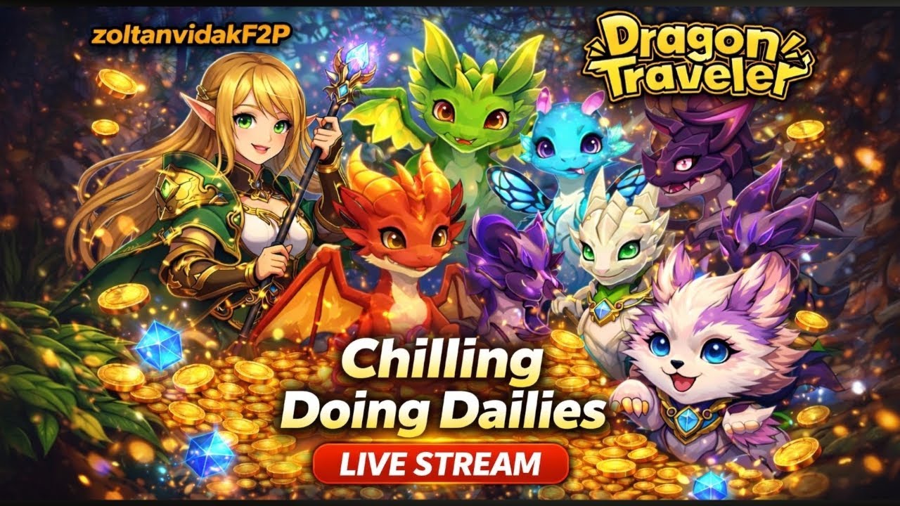 Chilling Doing Dailies LIVE STREAM - Dragon Traveler