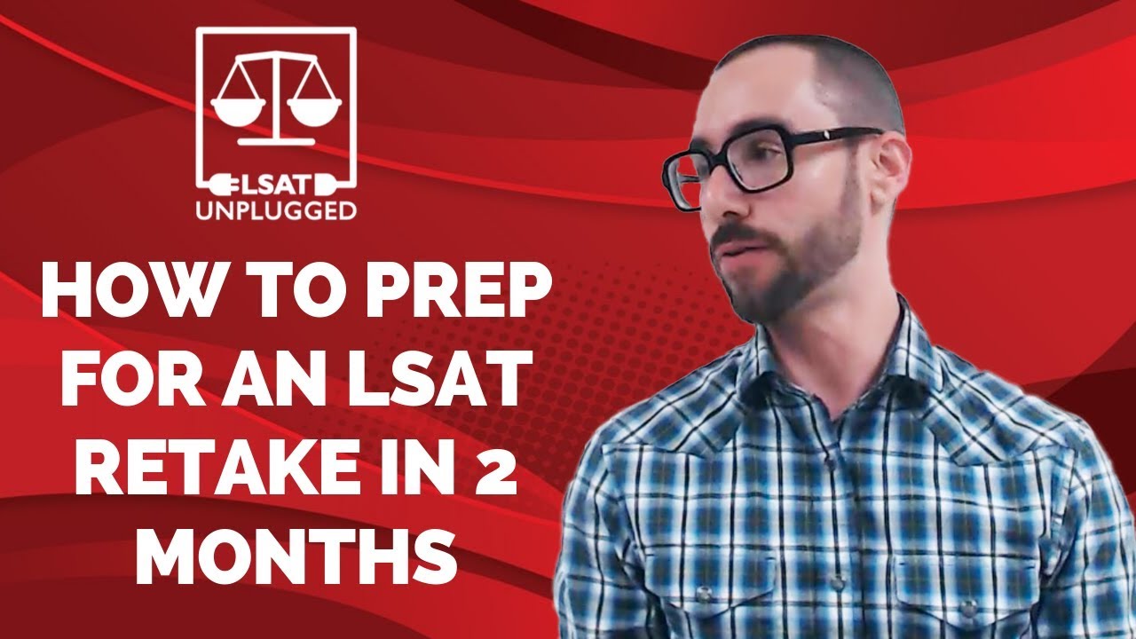 How to prep for an LSAT retake in 2 months