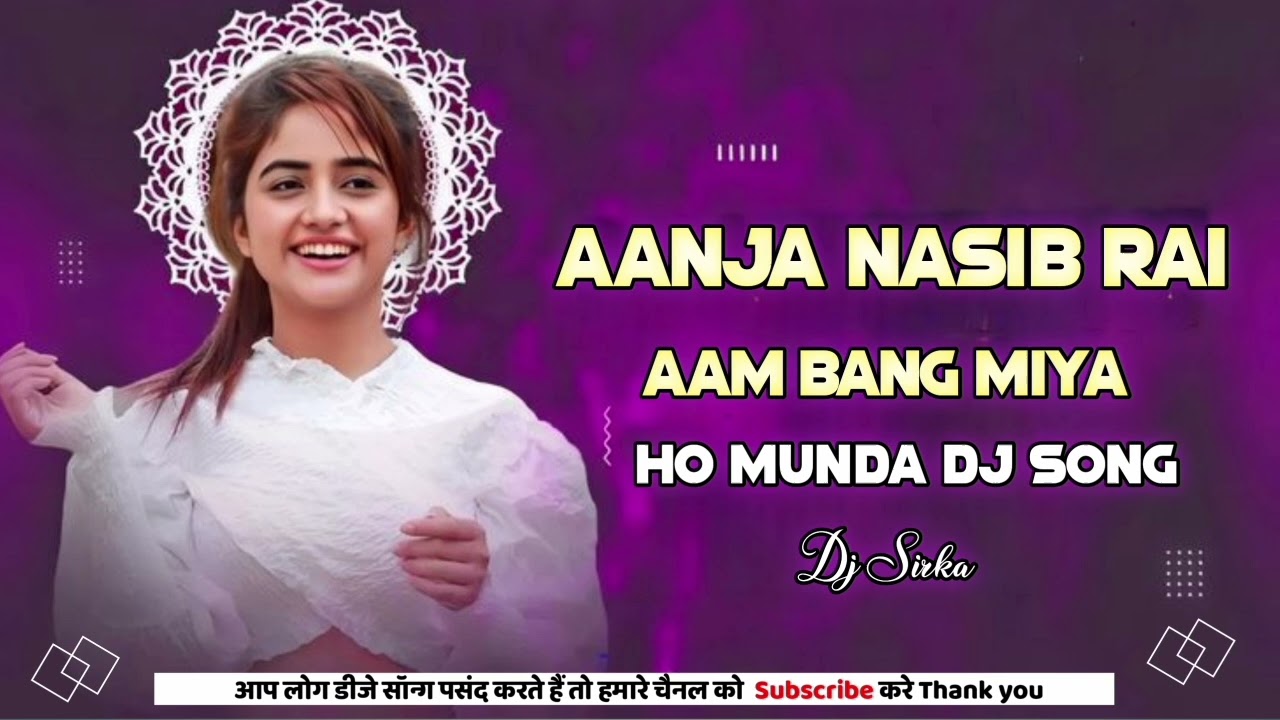 Aanja Nasib Rai Aam Bang Miya | Ho Munda DJ Remix Song 2026 | Dj Sirka Nagpuri Remix