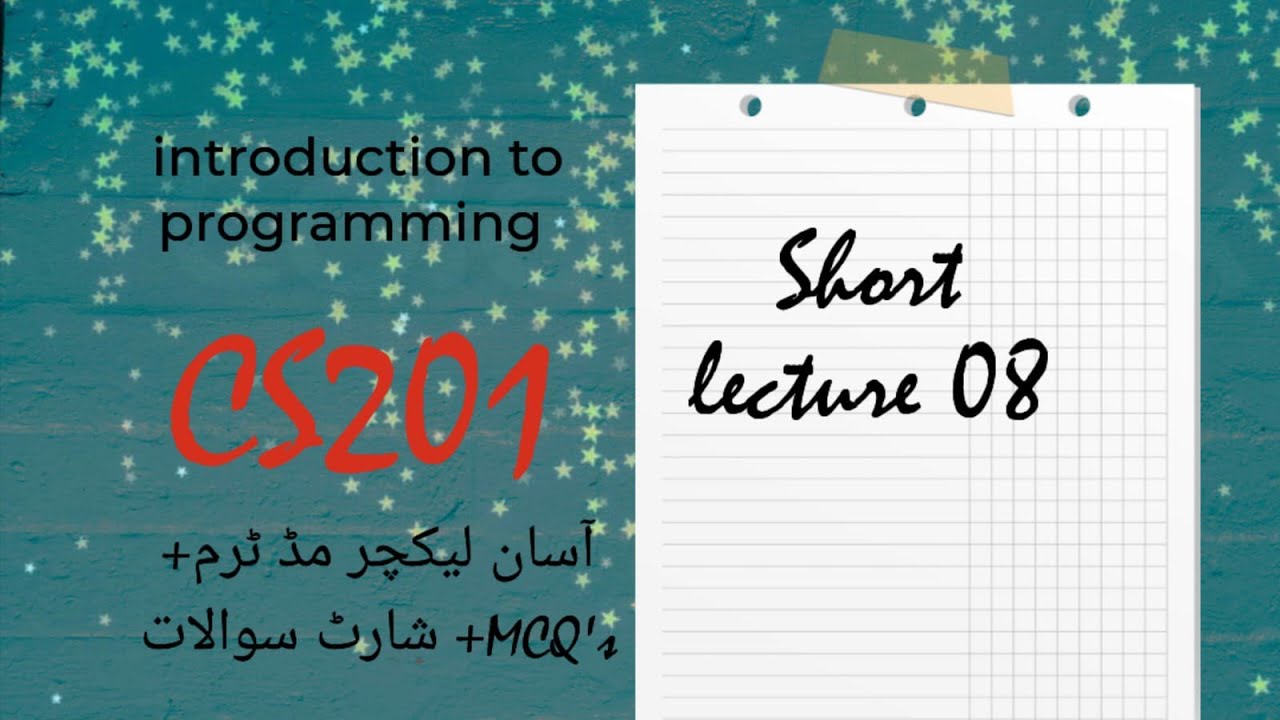 CS201 short lecture 8 || part 1 || Introduction to programming ||