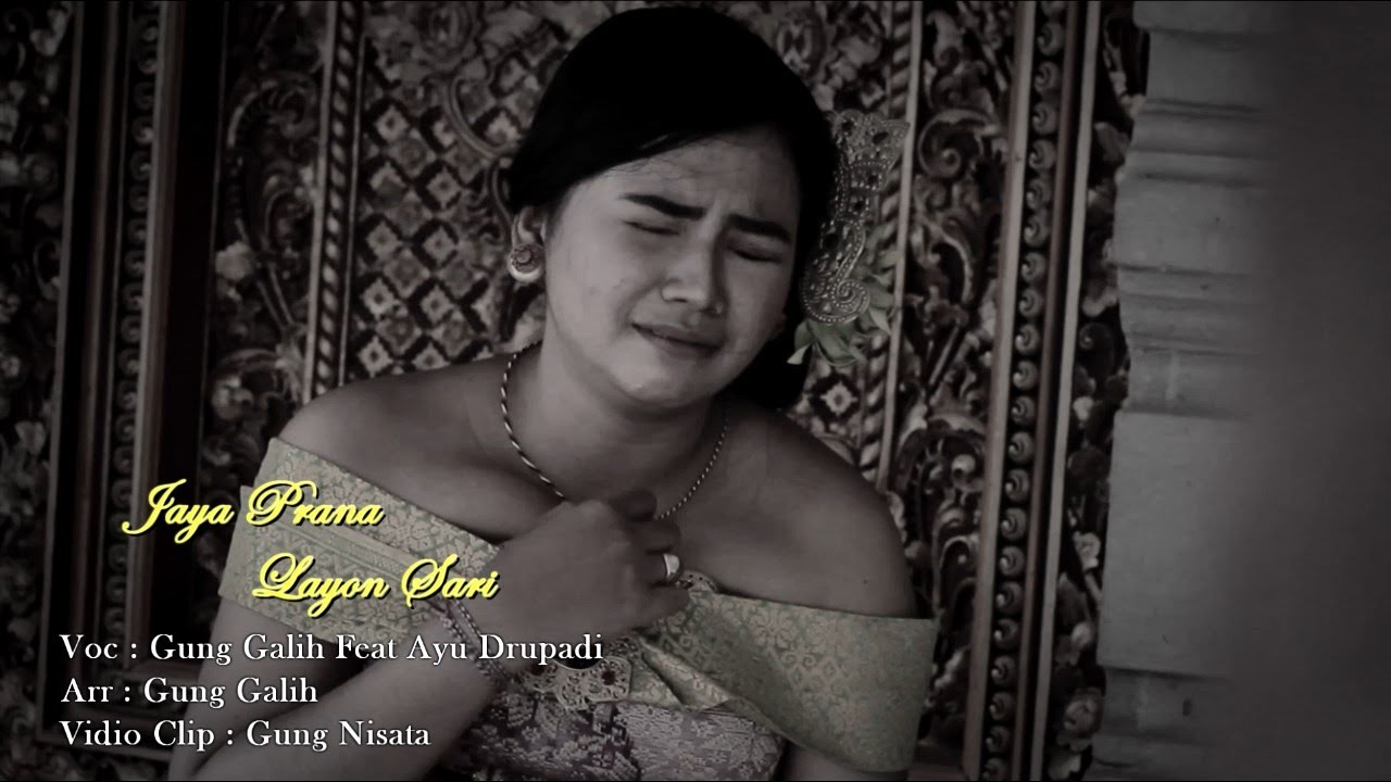 Jaya Prana Layon Sari - Gung Galih Feat Ayu Drupadi Official Vidio musik