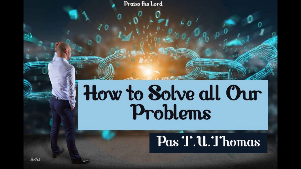 How to Solve all our Problems | Pas. T.U Thomas | TPM Message