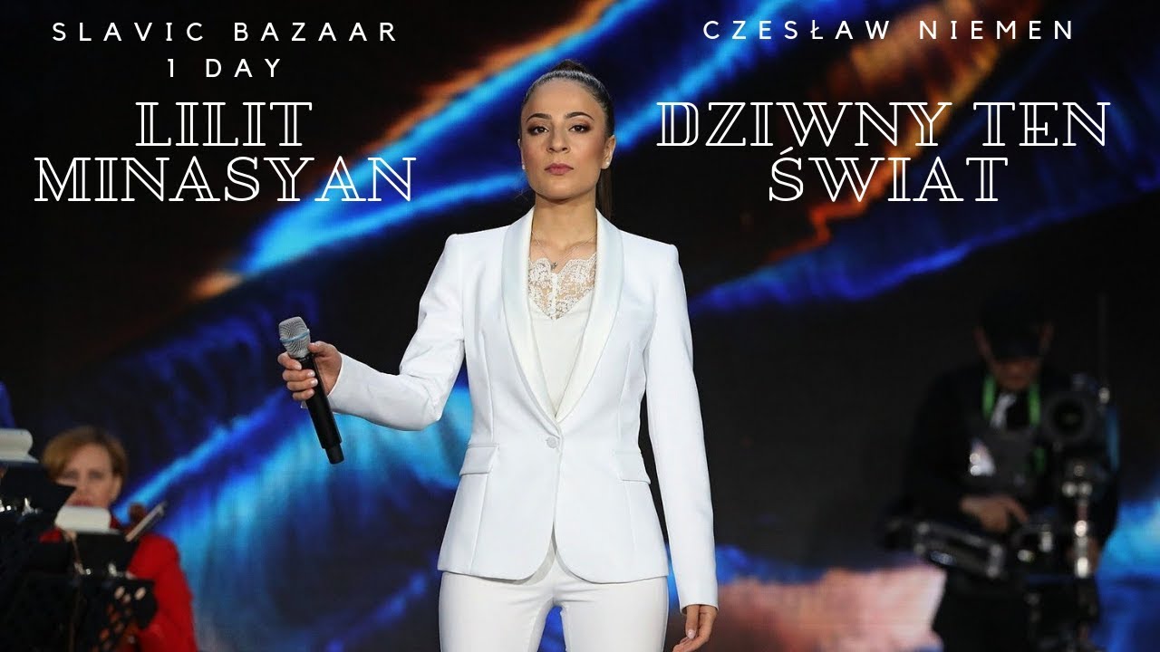 Lilit Minasyan - Dziwny jest ten świat ~ Slavic Bazaar / Лилит Минасян ~ Славянский базар 2019