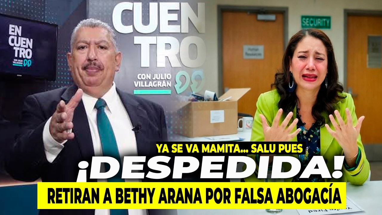 🚨¡DESPEDIDA! Retiran a Bethy Arana por FALSA ABOGACÍA ... Ya se va mamita, ¡SALÚ PUES!