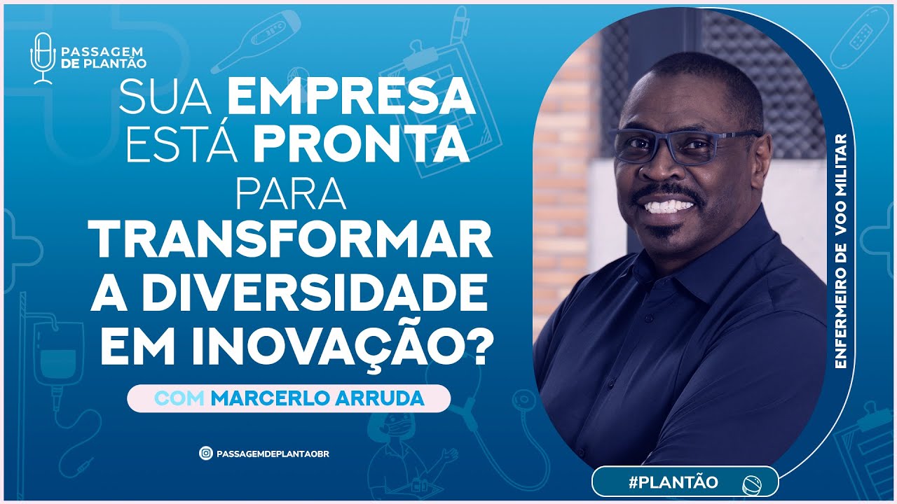 Transformando Realidades: Como a Saúde Pode Liderar a Diversidade Empreendedora com Marcelo Arruda