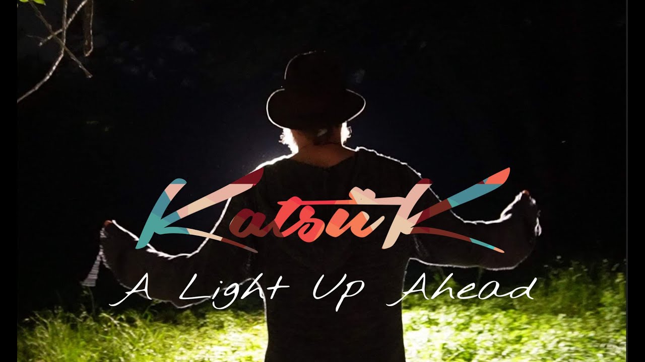 Kats&uuml;K - A Light Up Ahead (OFFICIAL VIDEO)