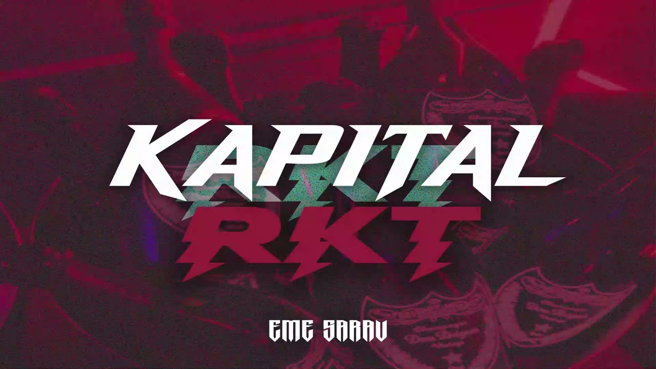 KAPITAL RKT - EME SARAV - REMIX