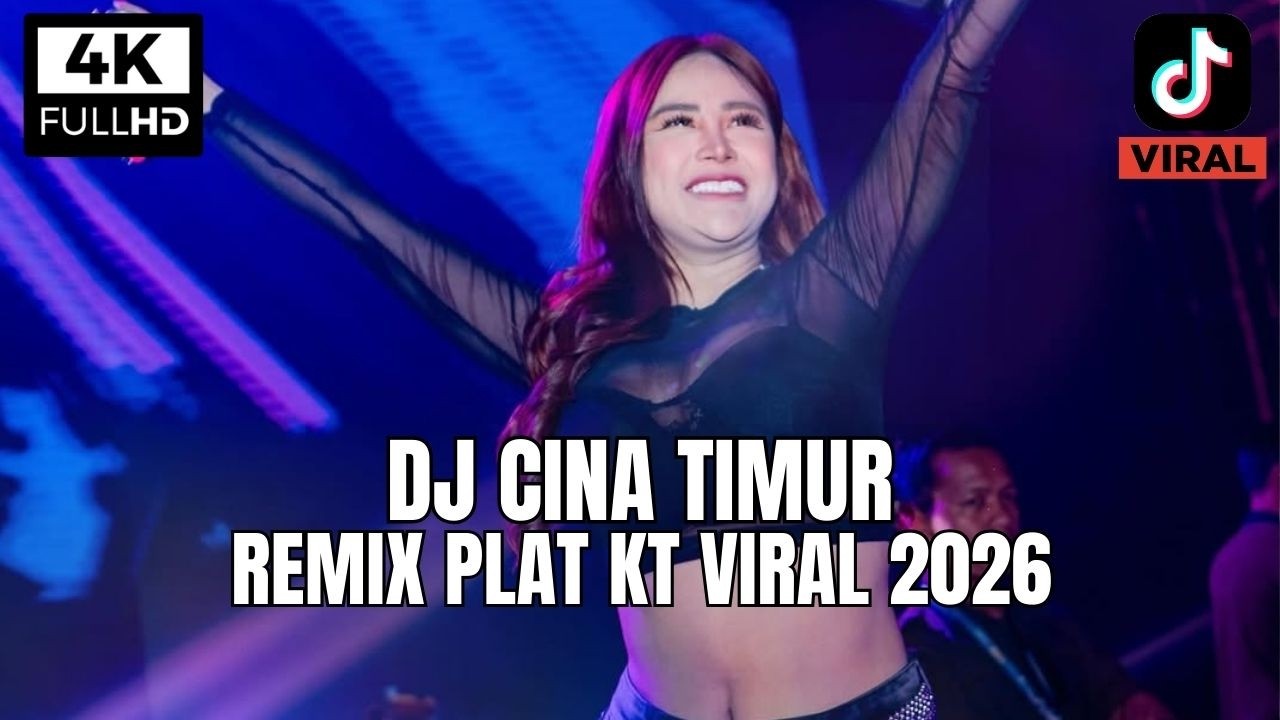 DJ CINA TIMUR PLAT KT REMIX VIRAL TIK TOK TERBARU 2026