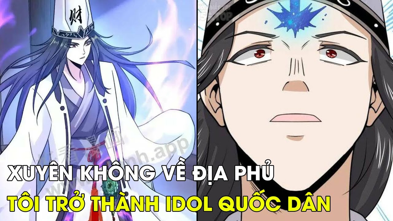 XUYÊN KHÔNG VỀ ĐỊA PHỦ, TÔI TRỞ THÀNH IDOL QUỐC DÂN | REVIEW TRUYỆN TRANH
