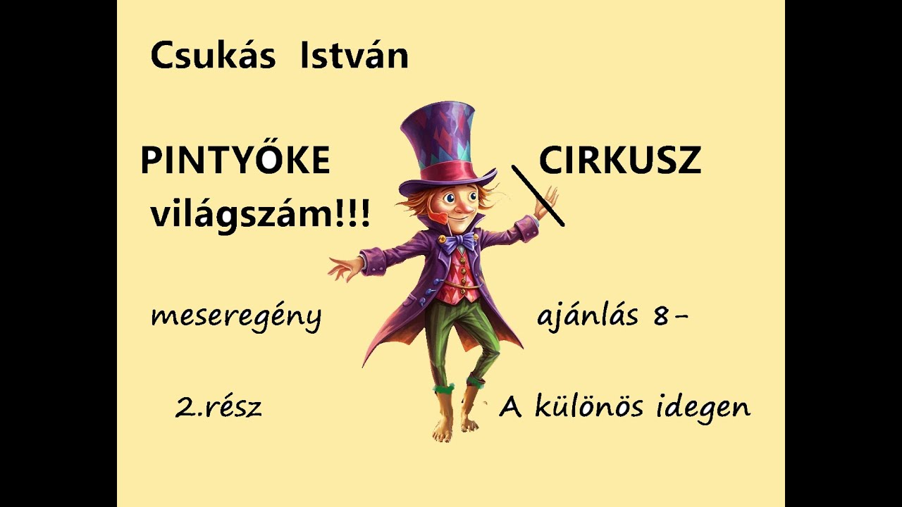 Meseregény,Pintyőke cirkusz, világszám ! 2 . rész