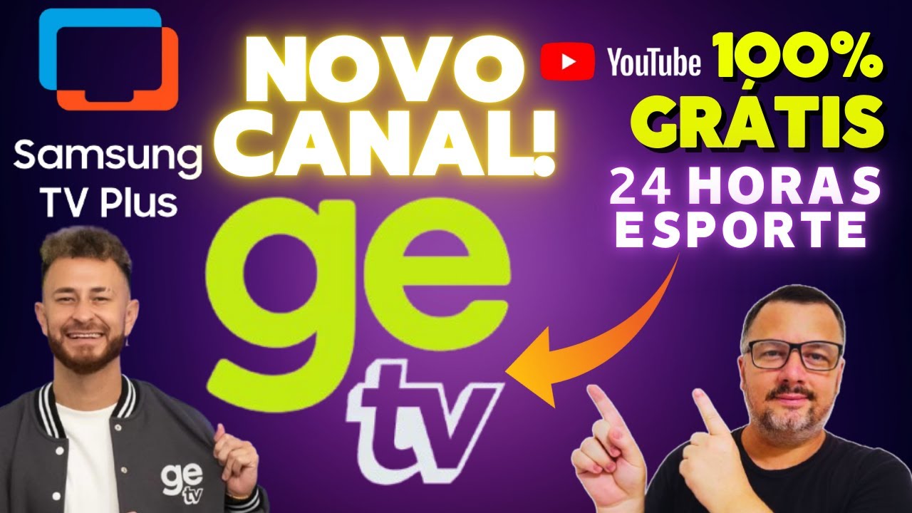 📺NOVO e GR&Aacute;TIS! CANAL GE TV CHEGA ao SAMSUNG TV PLUS e YOUTUBE 24 HORAS de ESPORTE!⚽
