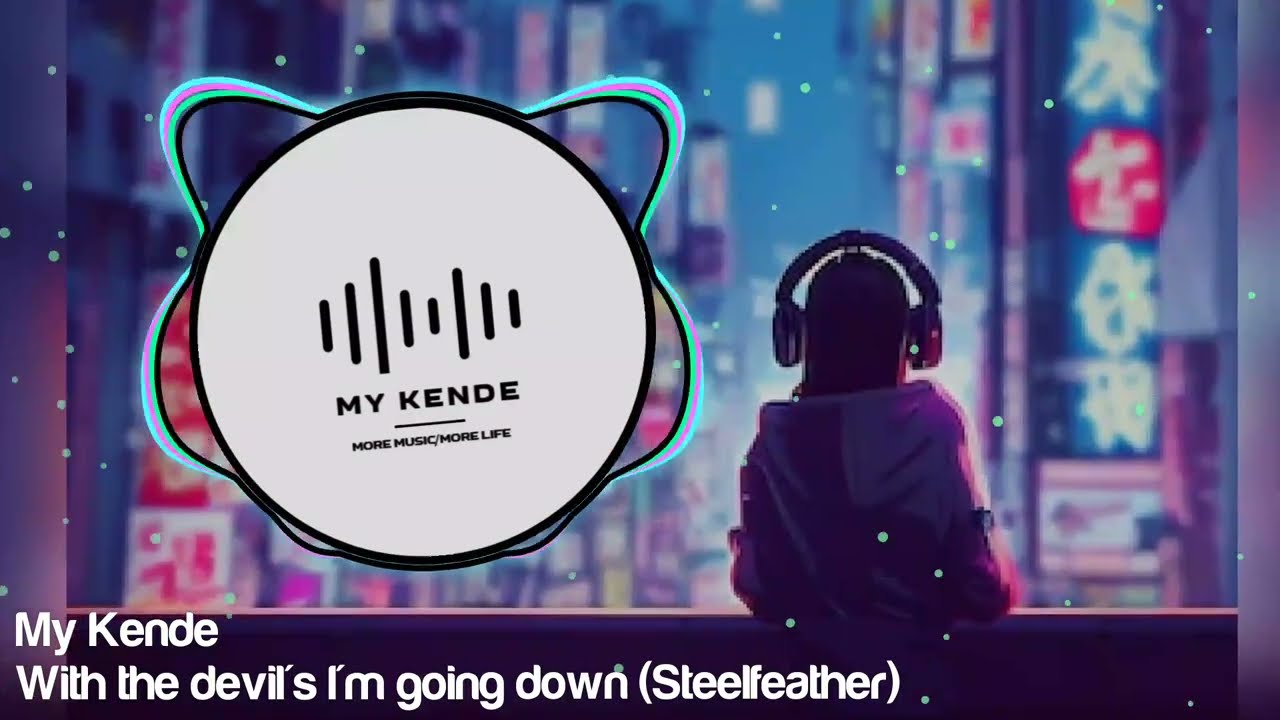 My Kende - With the devil's I'm going down (Steelfeather)
