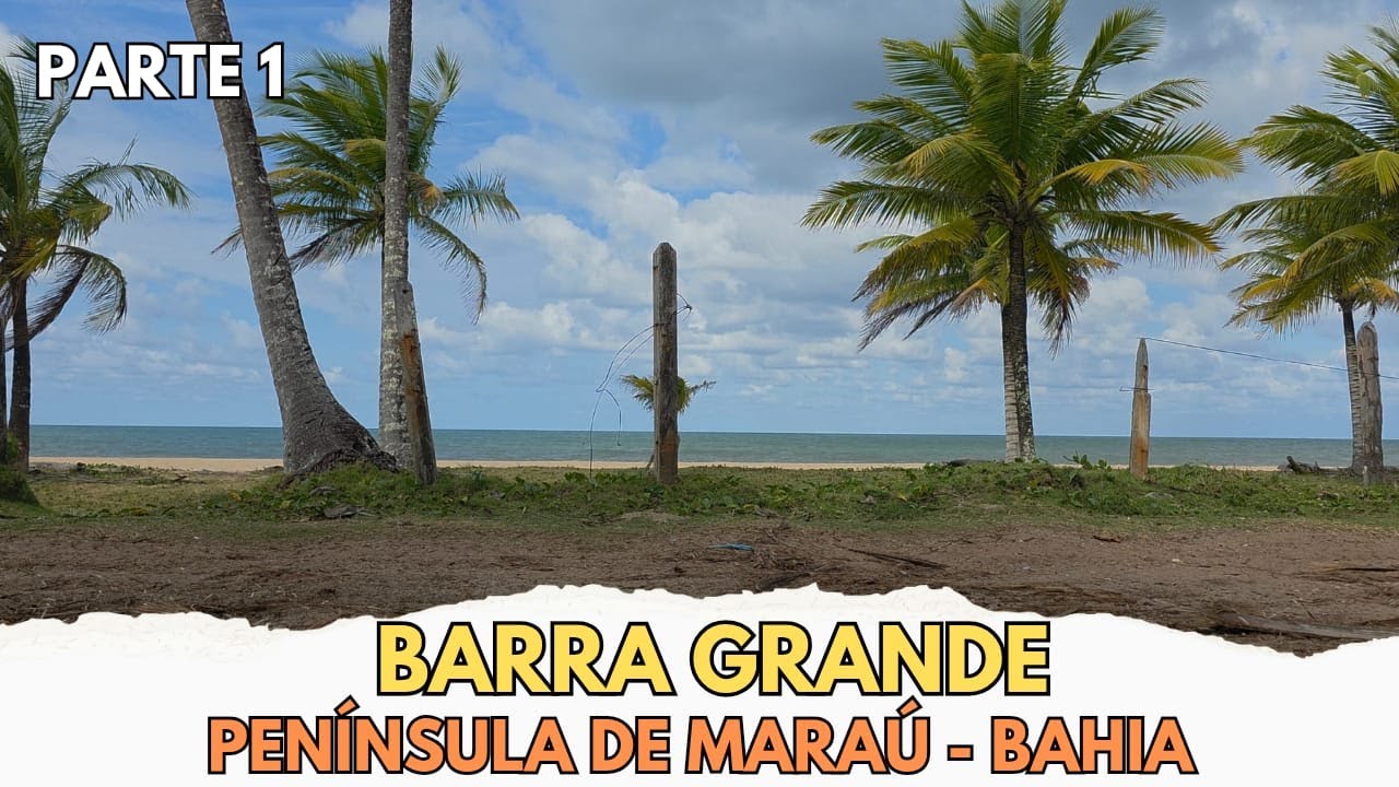 BARRA GRANDE (BAHIA) | GUIA COMPLETO: Praias, Hospedagem e Onde Comer na Península de Maraú - 🇧🇷