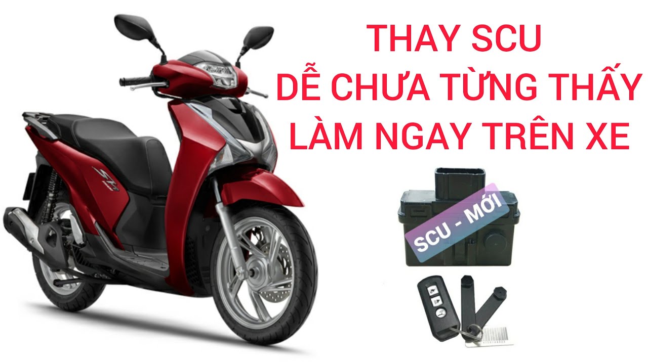 HƯỚNG DẪN THAY SCU VÀ ĐỒNG BỘ VỚI ECM TRÊN XE ĐỂ KHỞI ĐỘNG NỔ MÁY. ĐT: 0972 091 424