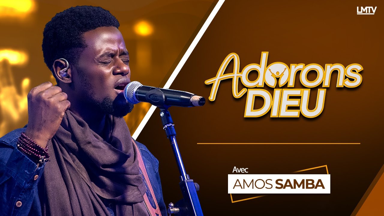 Adorons Dieu du 26 Mars 2022 avec Amos samba | LMTV