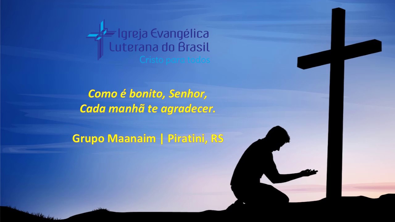 Como &eacute; bonito Senhor, cada manh&atilde; te agradecer