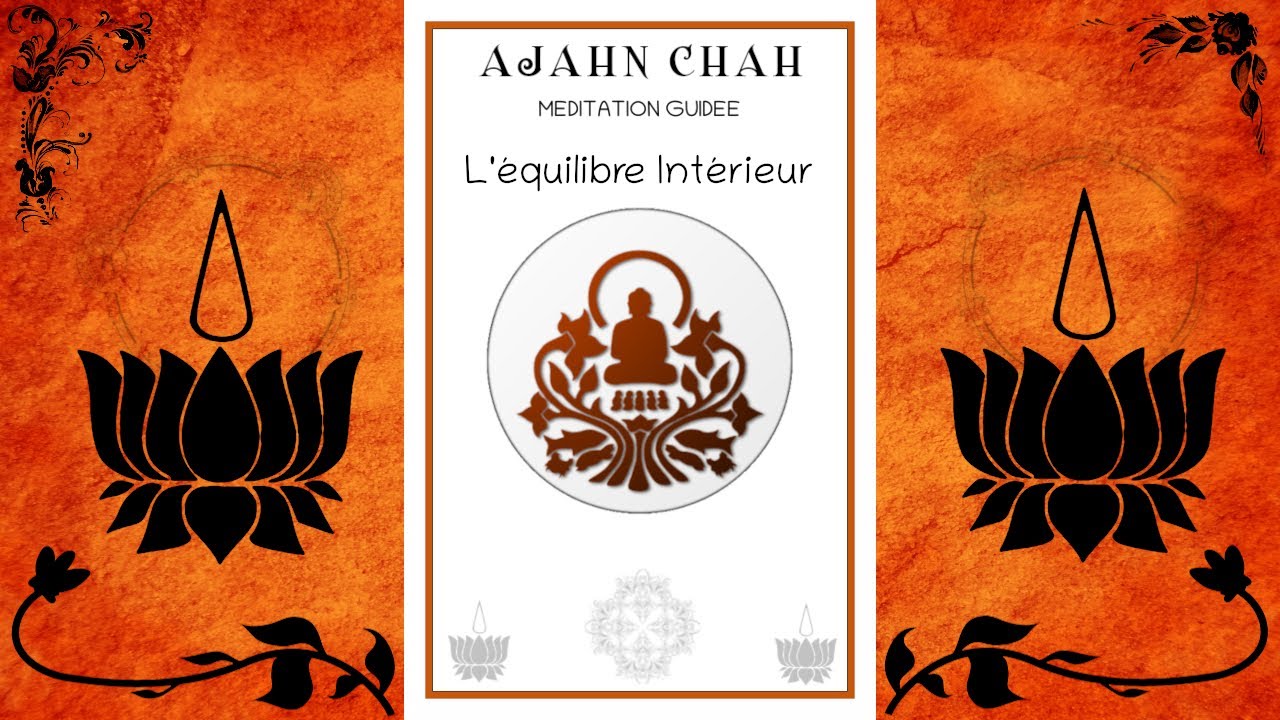 [Méditation Guidée] Ajahn Chah - L'équilibre intérieur