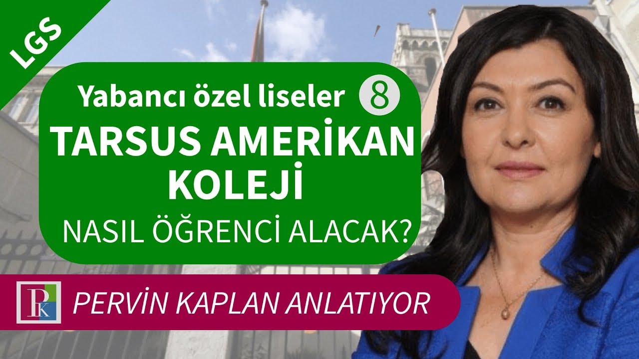 LGS - Yabancı Özel Liseler: Tarsus Amerikan Koleji nasıl öğrenci alacak?