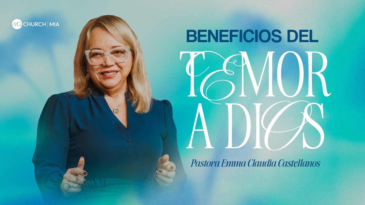 MCI CHURCH MIAMI - P. EMMA CLAUDIA CASTELLANOS - BENEFICIO DEL TEMOR A DIOS