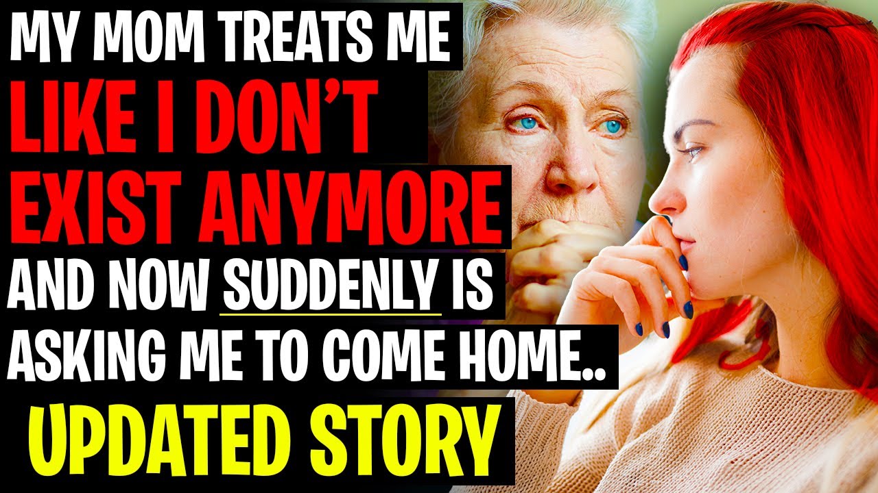 My Mom Treated Me Like I Didn't Exist Now Suddenly Wants Me Home - AITA Relationship Stories