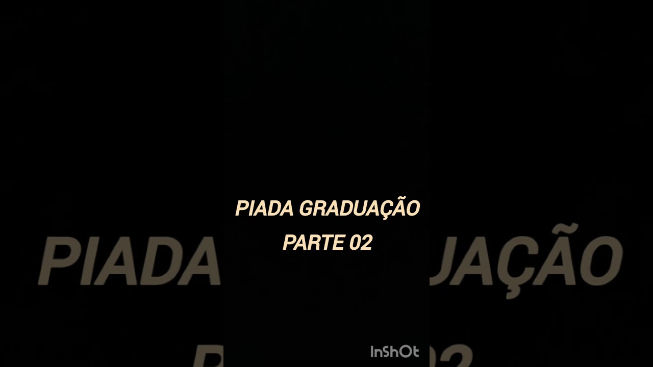 Narciso piada graduação parte 02
