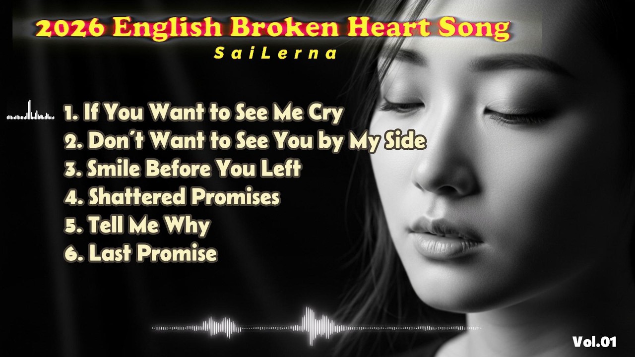 If you want to see me cry Album Vol 01 | English Broken Heart Song