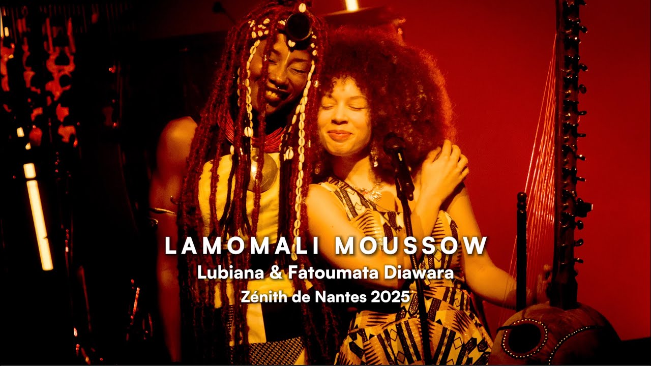 LAMOMALI MOUSSOW FEAT. LUBIANA & FATOUMATA DIAWARA (Live au Zénith de Nantes 2025)