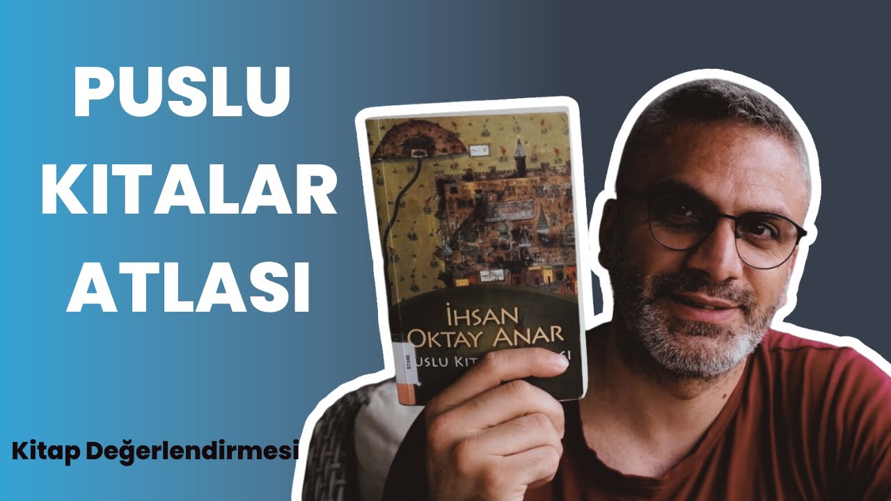 Rüya mı gerçek mi? Puslu Kıtalar Atlası | İhsan Oktay Anar | Kitap Değerlendirme