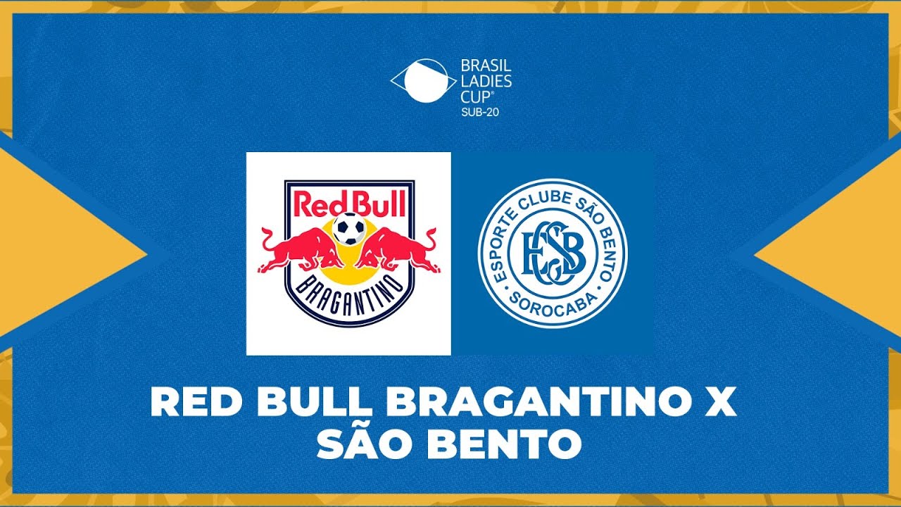 BRASIL LADIES CUP 2025 - SUB 20 -  RED BULL BRAGANTINO  X S&Atilde;O BENTO