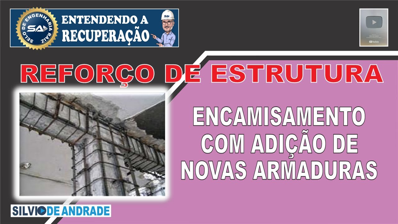 REFORÇO DE ESTRUTURAS COM ENCAMISAMENTO DE NOVAS BARRAS DE AÇO - 26/06/2024