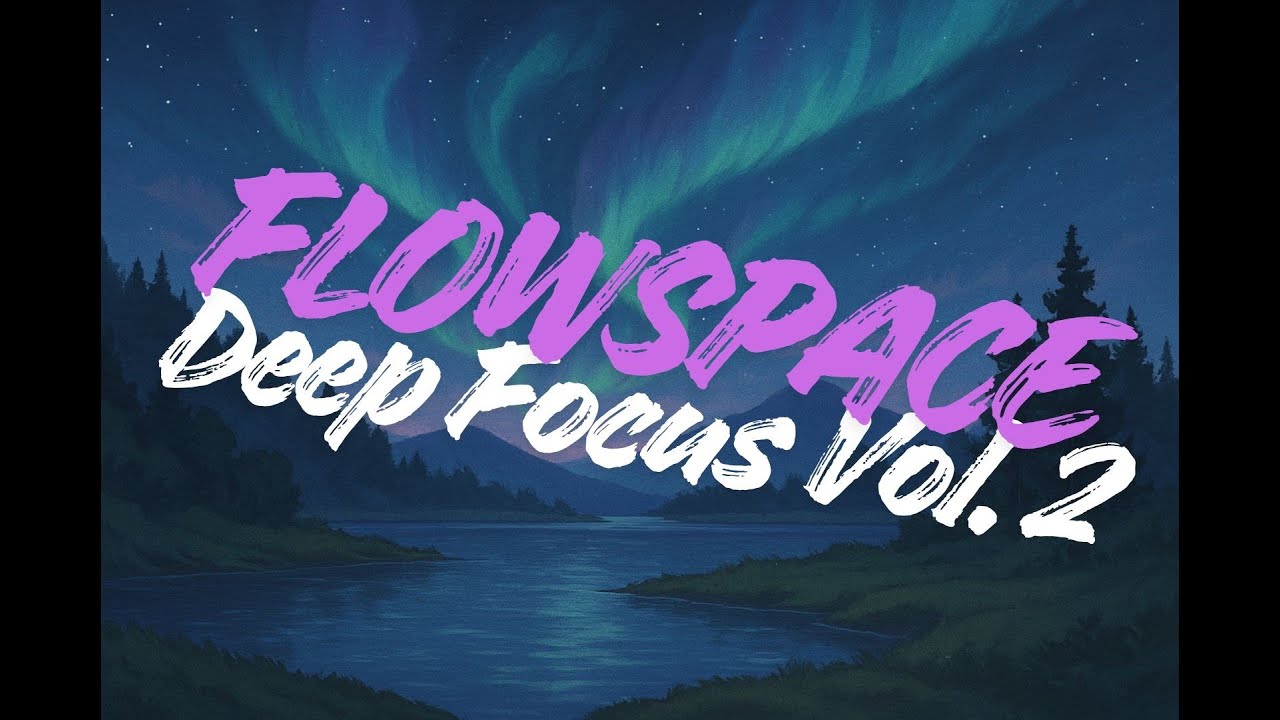FlowSpace &ndash; Deep Focus Vol. 2 | Chill Deep House Mix for Work, Study & Relax