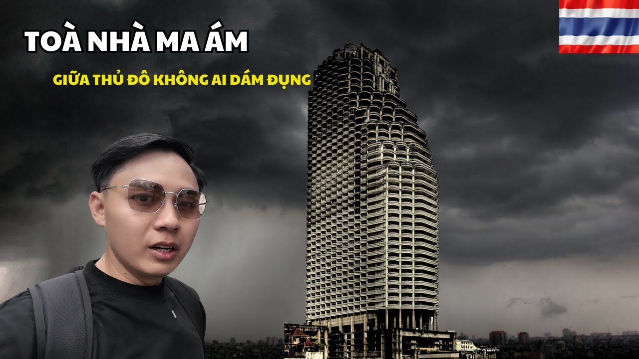 Vì sao không ai dám đụng đến Toà Nhà này ở Thái Lan