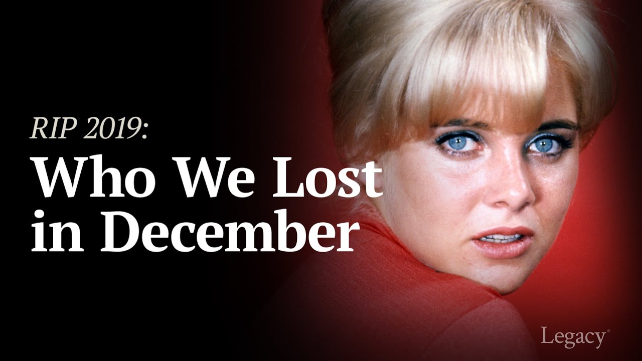R.I.P. December 2019: Celebrities & Newsmakers Who Died | Legacy.com