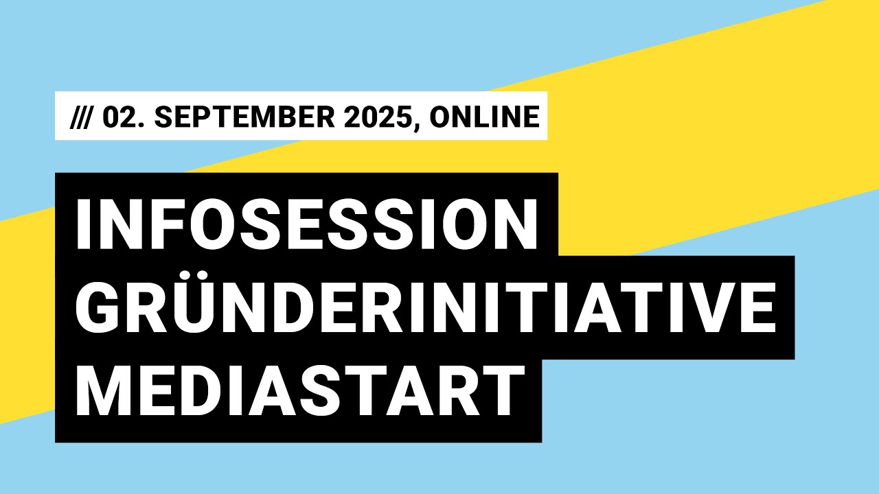 Infosession Gründerinitiative MEDIAstart 2025